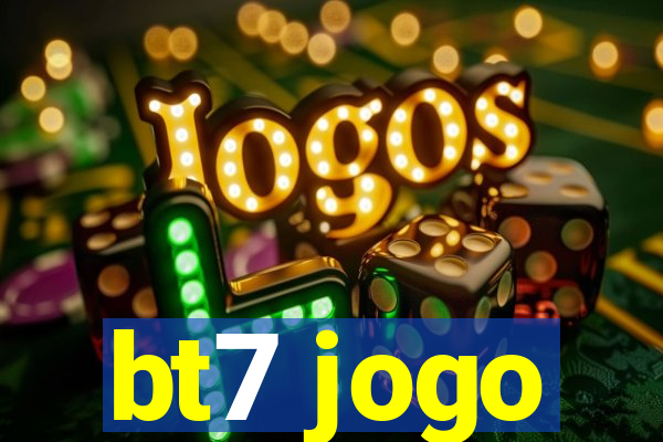 bt7 jogo